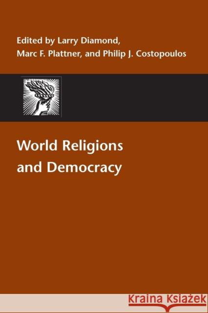 World Religions and Democracy Marc F. Plattner Larry Jay Diamond Philip J. Costopoulos 9780801880803