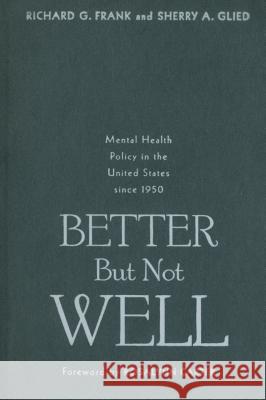 Better But Not Well Frank, Richard G. 9780801884429 Johns Hopkins University Press