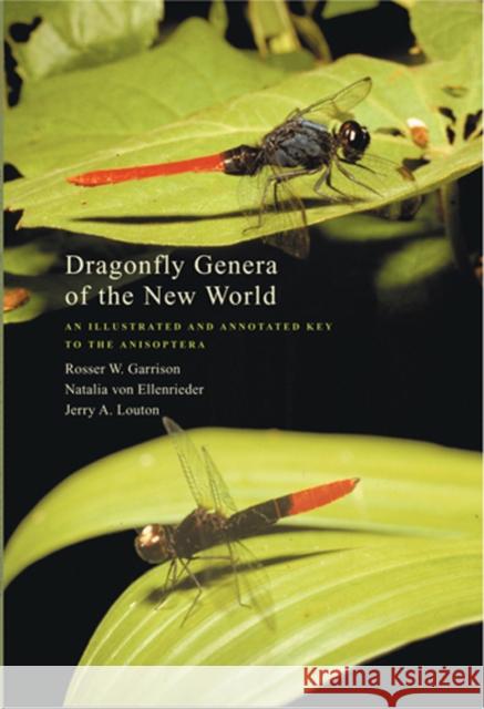 Dragonfly Genera of the New World: An Illustrated and Annotated Key to the Anisoptera Garrison, Rosser W. 9780801884467 Johns Hopkins University Press
