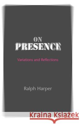 On Presence Harper, Ralph 9780801884870 Johns Hopkins University Press