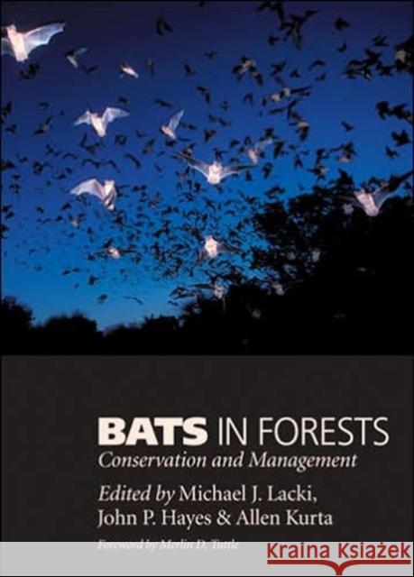Bats in Forests: Conservation and Management Lacki, Michael J. 9780801884993 Johns Hopkins University Press