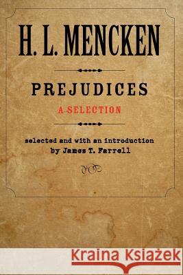 Prejudices: A Selection Mencken, H. L. 9780801885358 Johns Hopkins University Press