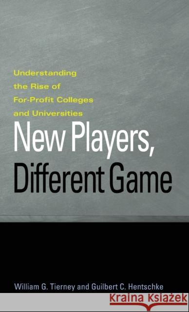New Players, Different Game: Understanding the Rise of For-Profit Colleges and Universities Tierney, William G. 9780801886577 Johns Hopkins University Press