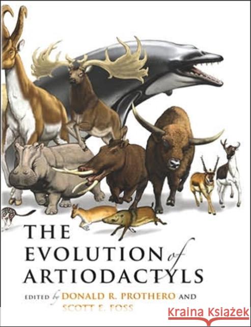 The Evolution of Artiodactyls Donaldr Prothero Scotte Foss Donald R. Prothero 9780801887352 Johns Hopkins University Press