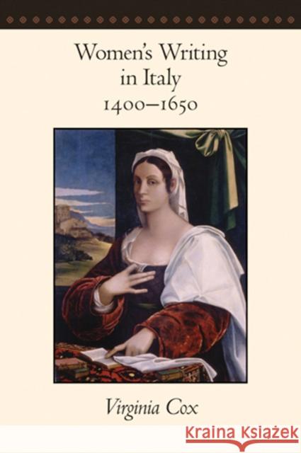 Women's Writing in Italy, 1400-1650 Virginia Cox 9780801888199 Johns Hopkins University Press