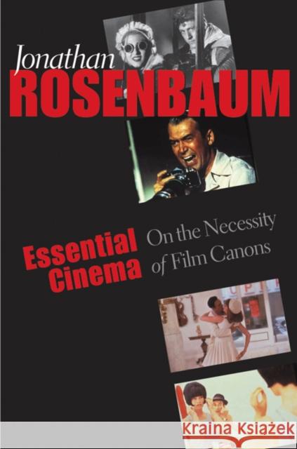 Essential Cinema: On the Necessity of Film Canons Rosenbaum, Jonathan 9780801889714