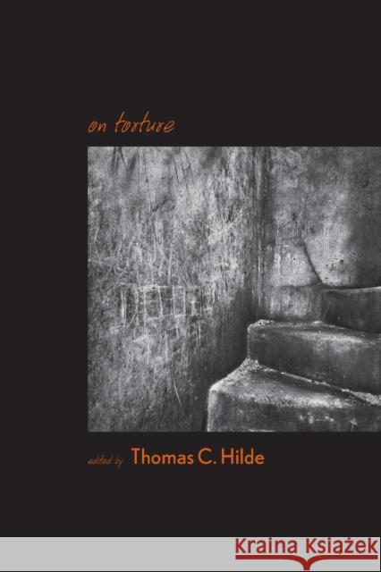 On Torture Thomas C. Hilde 9780801890260 Not Avail