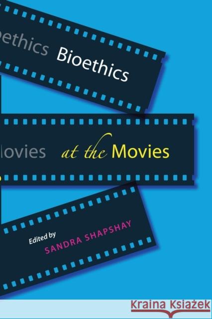 Bioethics at the Movies Sandra Shapshay 9780801890789