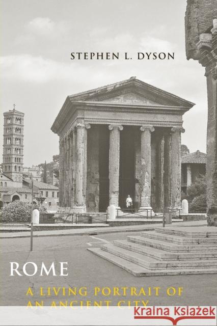 Rome: A Living Portrait of an Ancient City Dyson, Stephen L. 9780801892547