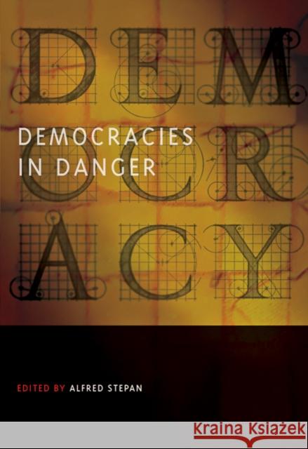 Democracies in Danger Alfred Stepan 9780801892905 Johns Hopkins University Press