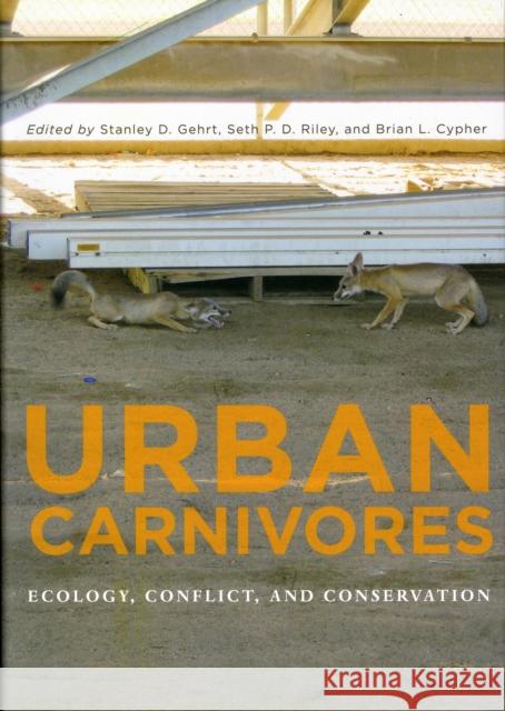 Urban Carnivores: Ecology, Conflict, and Conservation Gehrt, Stanley D. 9780801893896 Johns Hopkins University Press