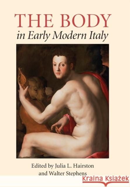 Body in Early Modern Italy Hairston, Julia L. 9780801894145 Johns Hopkins University Press