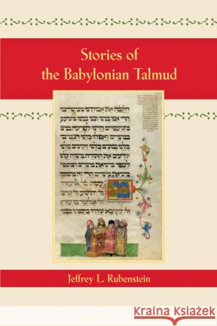 Stories of the Babylonian Talmud Jeffrey L. Rubenstein 9780801894497 Johns Hopkins University Press
