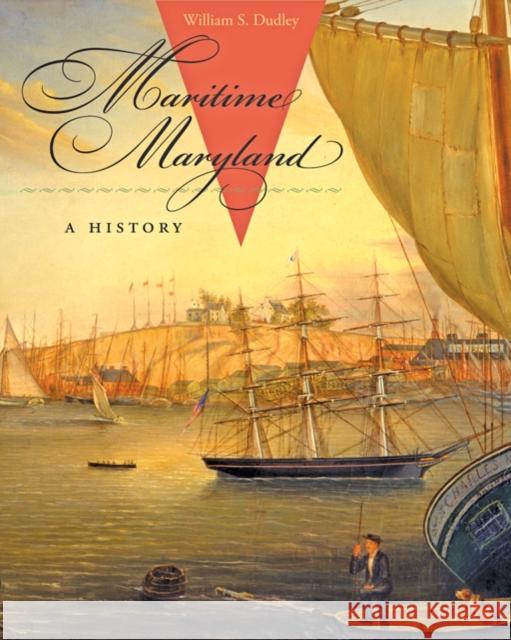 Maritime Maryland: A History Dudley, William S. 9780801894756 Johns Hopkins University Press