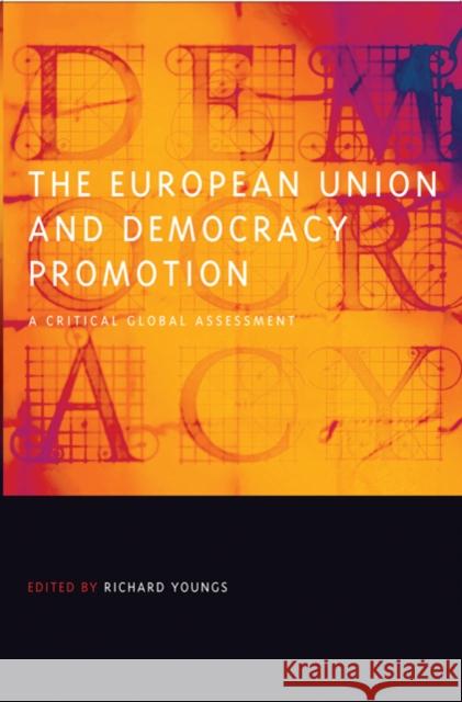 The European Union and Democracy Promotion: A Critical Global Assessment Youngs, Richard 9780801897320 Johns Hopkins University Press