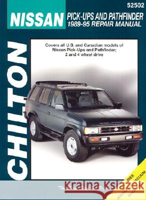 Nissan Pick-Ups and Pathfinder, 1989-95 Chilton Book Company                     Chilton's Automotives Editorial          Chilton 9780801986710 Delmar Thomson Learning