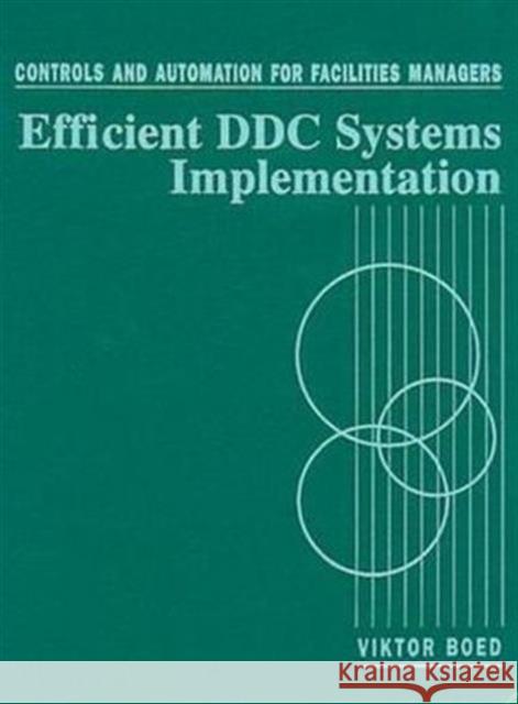 Controls and Automation for Facilities Managers: Efficient DDC Systems Implementation Viktor Boed   9780801987229 Taylor & Francis