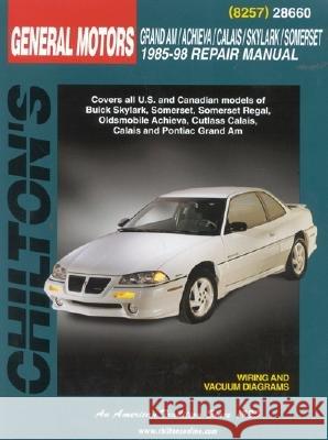 GM Grand Am, Achieva, Calais, Skylark, and Somerset, 1985-98 Chilton                                  Np-Chilton                               Chilton 9780801991066 Haynes Manuals, Inc.