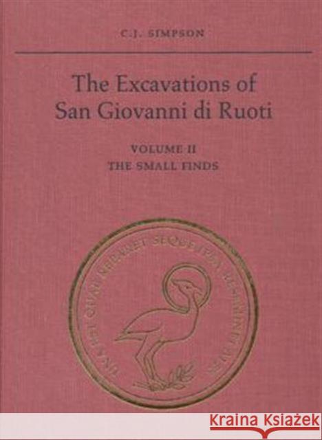 The Excavations of San Giovanni Di Ruoti: Volume II: The Small Finds Simpson, C. J. 9780802006318 University of Toronto Press