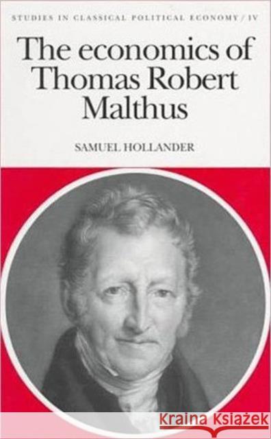 The Economics of Thomas Robert Malthus Samuel Hollander 9780802007902