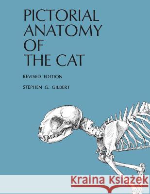 Pictorial Anatomy of the Cat Stephen G. Gilbert 9780802022493