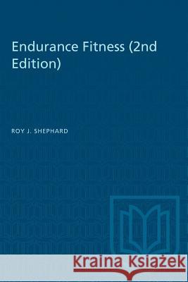 Endurance Fitness (2nd edition) Roy J. Shephard 9780802022516 University of Toronto Press