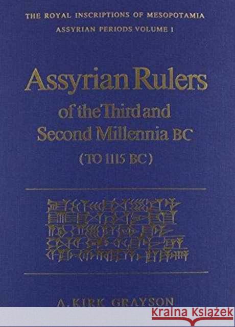 Assyrian Rulers of the Third and Second Millenia BC (to 1115 Bc) Grayson, A. Kirk 9780802026057 University of Toronto Press