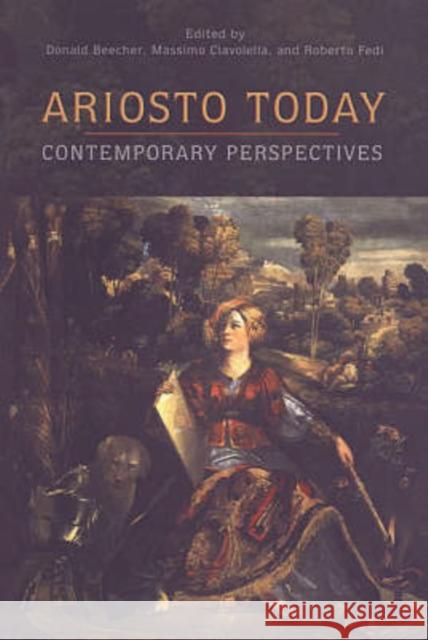 Ariosto Today: Contemporary Perspectives Beecher, Don 9780802029676 University of Toronto Press
