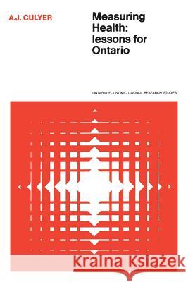 Measuring Health: Lessons for Ontario Anthony J. Culyer 9780802033543