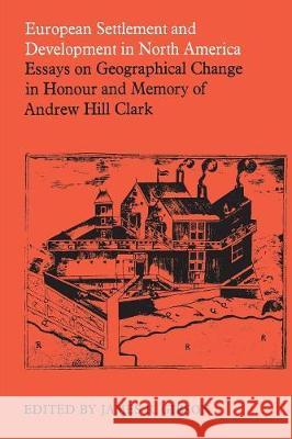 European Settlement and Development in North America James R. Gibson 9780802033574 University of Toronto Press, Scholarly Publis