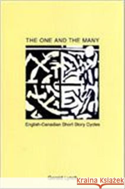 The One and the Many: English-Canadian Short Story Cycles Lynch, Gerald 9780802035110