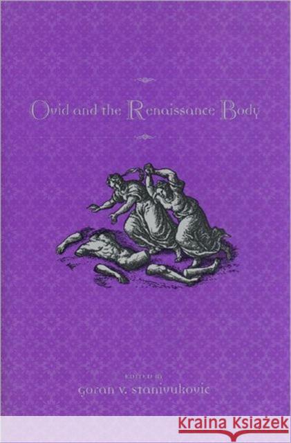 Ovid and the Renaissance Body Goran V. Stanivukovic 9780802035158 University of Toronto Press