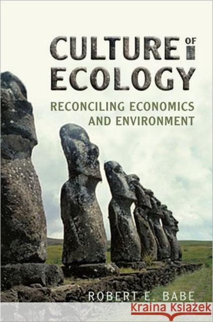 Culture of Ecology: Reconciling Economics and Environment Babe, Robert 9780802035950 University of Toronto Press