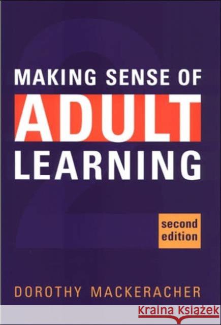 Making Sense of Adult Learning Dorothy Mackeracher 9780802037787 University of Toronto Press