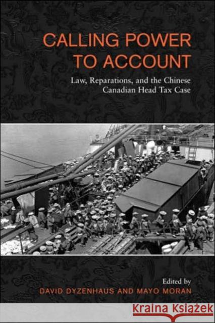 Calling Power to Account: Law, Reparations, and the Chinese Canadian Head Tax Dyzenhaus, David 9780802038081