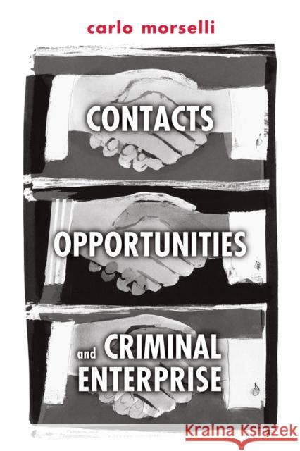 Contacts, Opportunities and Criminal Enterprise Morselli, Carlo 9780802038111
