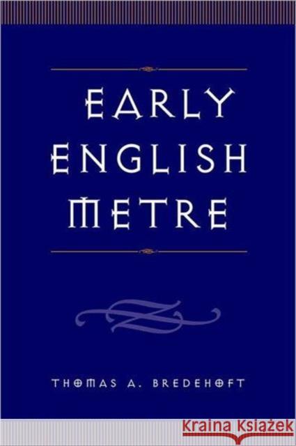 Early English Metre Thomas A. Bredehoft 9780802038319 University of Toronto Press