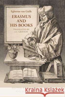 Erasmus and His Books Egbertus Va 9780802038760 University of Toronto Press