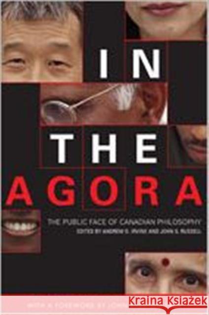 In the Agora: The Public Face of Canadian Philosophy Irvine, Andrew D. 9780802038951 University of Toronto Press