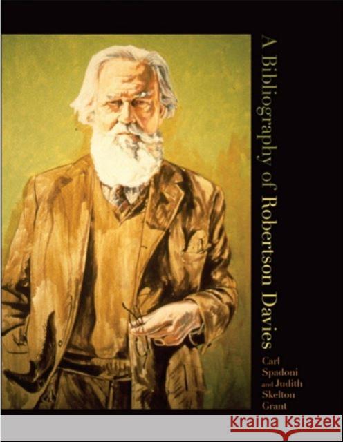 A Bibliography of Robertson Davies Spadoni, Carl 9780802039385 University of Toronto Press