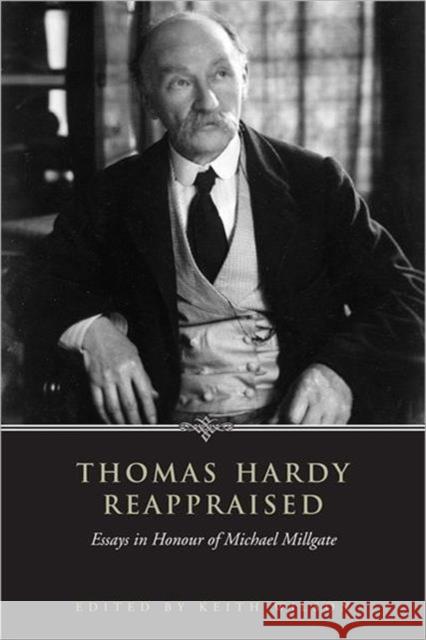 Thomas Hardy Reappraised: Essays in Honour of Michael Millgate Wilson, Keith 9780802039552