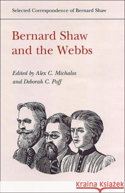 Bernard Shaw and the Webbs Alex C. Michalos Deborah C. Poff Bernard Shaw 9780802041234