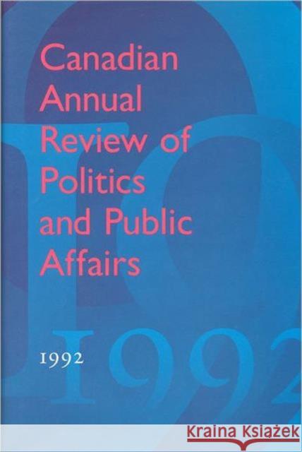 Canadian Annual Review of Politics and Public Affairs: 1992 David, Leyton-Brown 9780802043696 University of Toronto Press