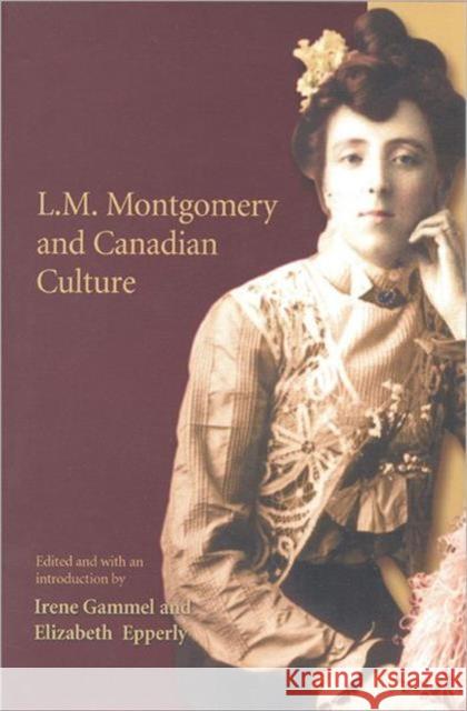 LM Montgomery & Canadian Cultu Epperly, Elizabeth Rollins 9780802044068 University of Toronto Press