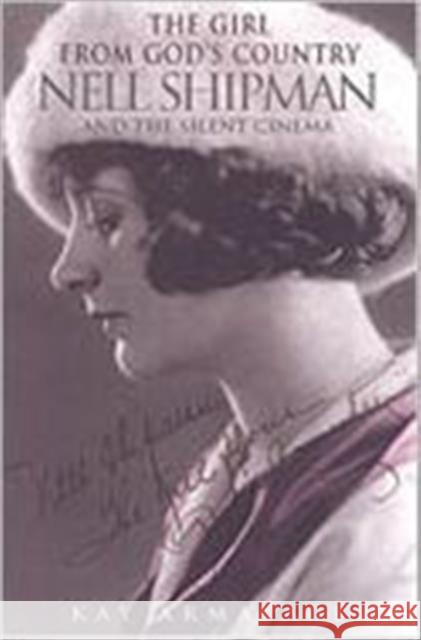 Girl from God S Country Nell S: Nell Shipman and the Silent Cinema Armatage, Kay 9780802044143 University of Toronto Press