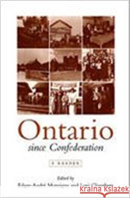 Ontario Since Confederation: A Reader Montigny, Edgar-Andre 9780802044440 University of Toronto Press