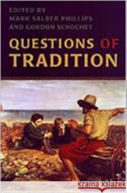 Questions of Tradition Mark Salber Phillips Gordon Schochet 9780802044983
