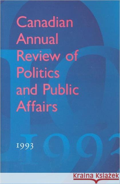 Canadian Annual Review of Politics and Public Affairs: 1993 David, Leyton-Brown 9780802047014 University of Toronto Press