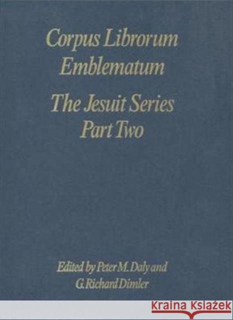 The Jesuit Series Part Two (D-E) Peter M. Daly Richard Dimmler 9780802047489 University of Toronto Press