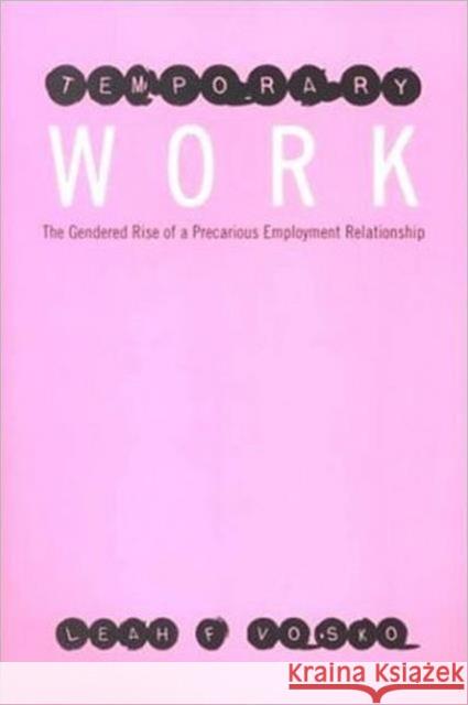 Temporary Work: The Gendered Rise of a Precarious Employment Relationship Vosko, Leah Faith 9780802047922 University of Toronto Press